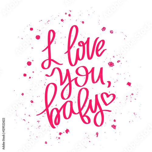 I love you, baby. The trend calligraphy