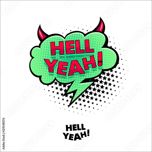 Comic speech bubble with emotional text Hell Yeah! Vector bright dynamic cartoon illustration in retro pop art style isolated on white background.