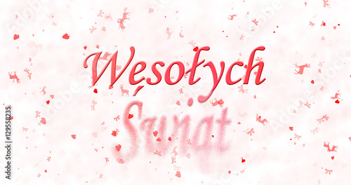 Merry Christmas text in Polish  Wesolych Swiat  turns to dust from bottom on white background