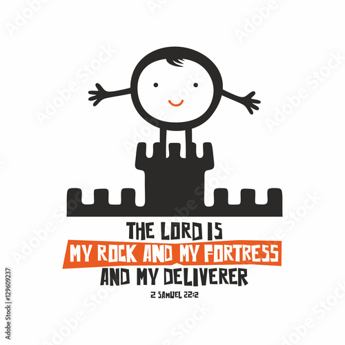 Biblical illustration. The LORD is my rock and my fortress and my deliverer