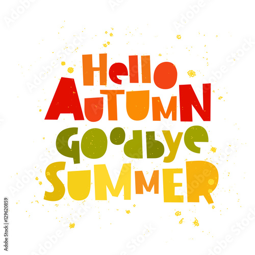 Quote Hello autumn. Goodbye, Summer