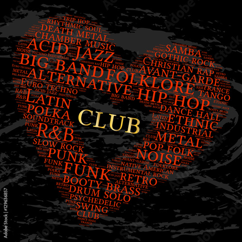 Club. Word cloud, heart, grunge background. Musical styles.