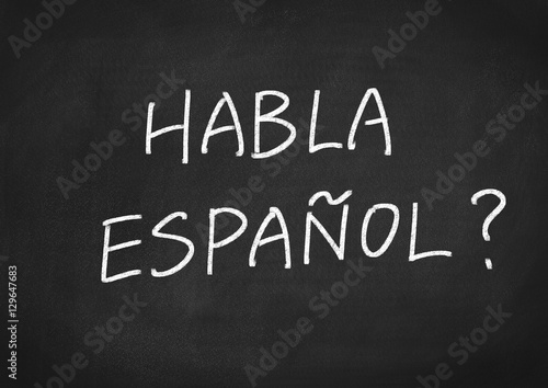 Habla Espanol? do you speak Spanish?
