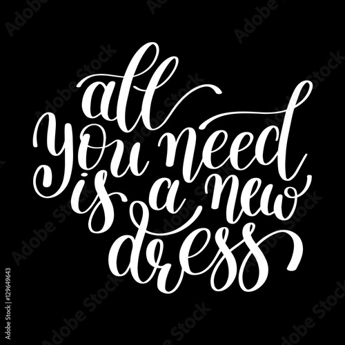 All You Need is a New Dress. Customizable Design for Motivationa photo