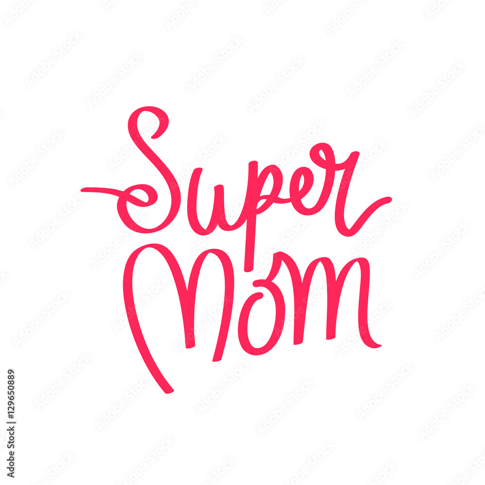 Quote Super Mom. Calligraphy