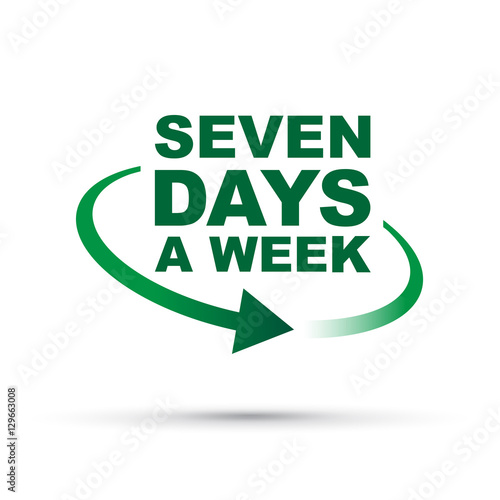 seven days a week around the clock 