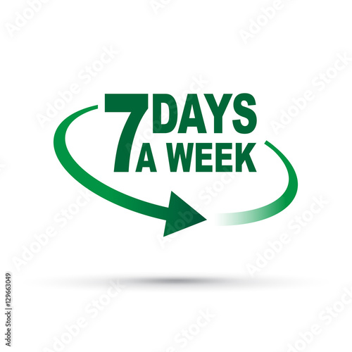 seven days a week around the clock 