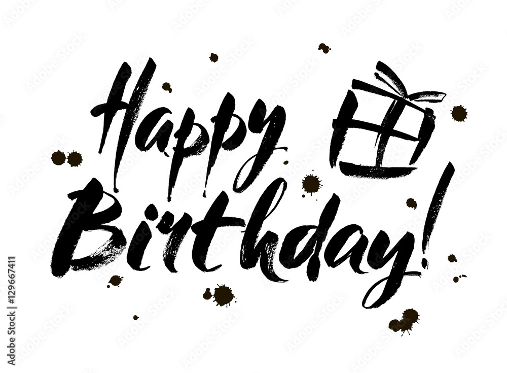 Happy birthday inscription. Greeting card with calligraphy. Hand drawn
