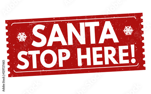 Santa stop here sign or stamp