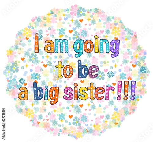 I am going to be a Big sister