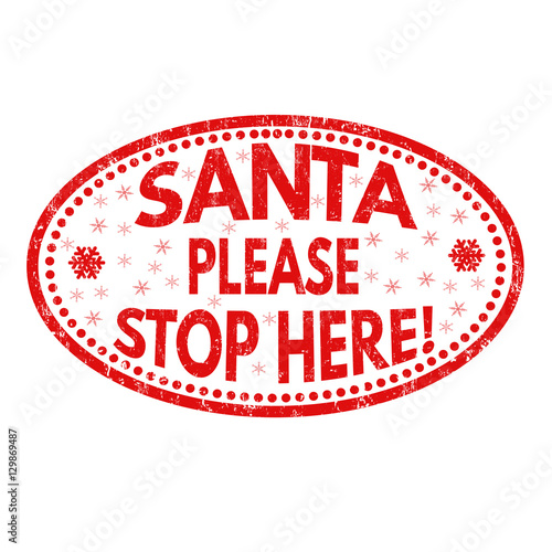 Santa please stop here sign or stamp