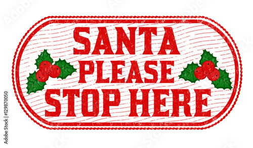Santa please stop here sign or stamp