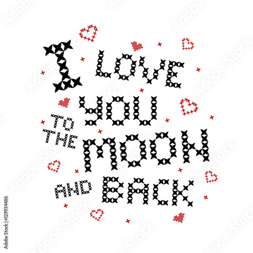 Cross stitch quote: love you to the moon and back. Red hearts embroidery.