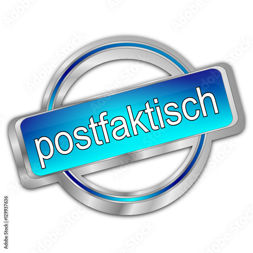 Post-Truth Button - in german postfaktisch - 3D illustration