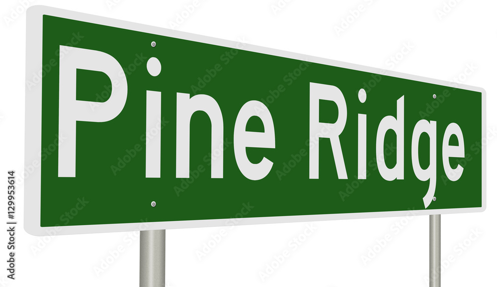 A 3d rendering of a green highway sign for Pine Ridge, South Dakota A 3d rendering of a green highway sign for Pine Ridge, South Dakota