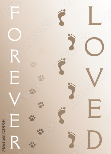 Dog Memorial - Forever Loved is an illustration of a memorial design honoring the loss of a dog. Includes human and dog footprints.