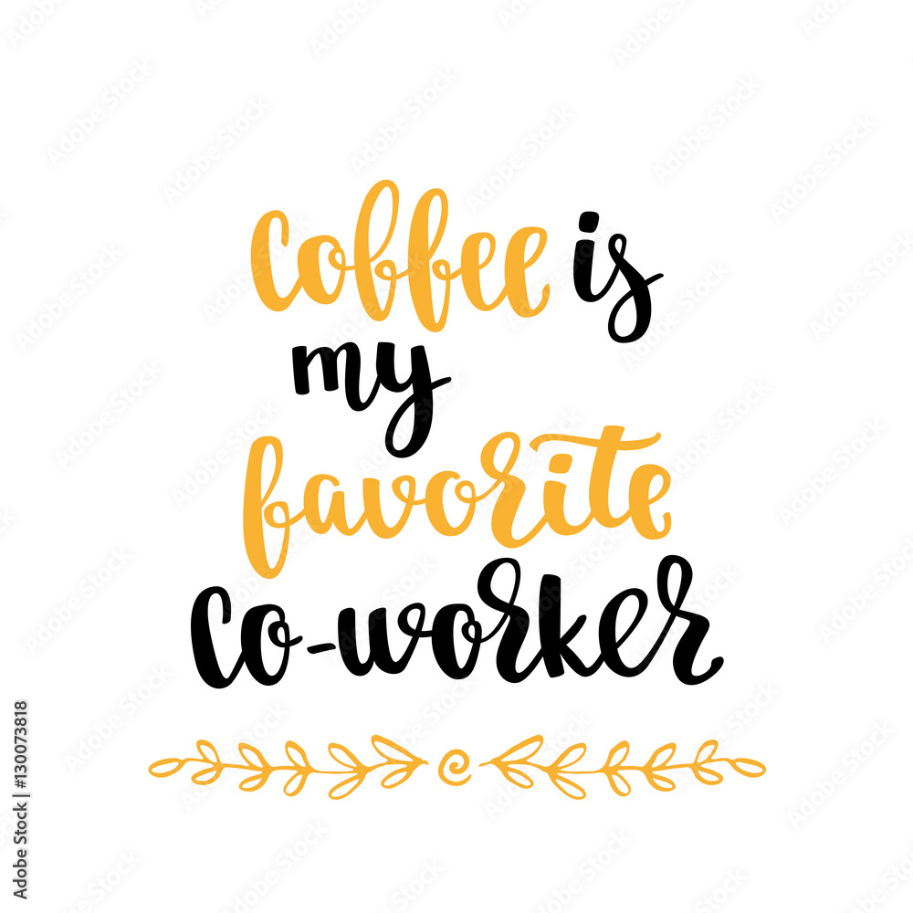Coffee quote. Coffee quote.