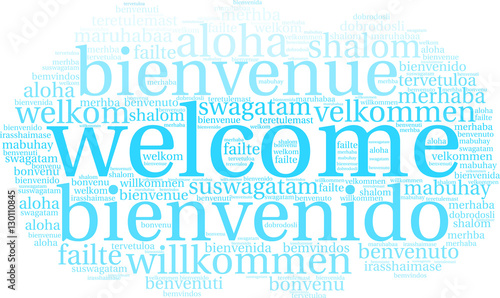 International Welcome Word Cloud. Each word used in this word cloud is another language's version of the word Welcome. 