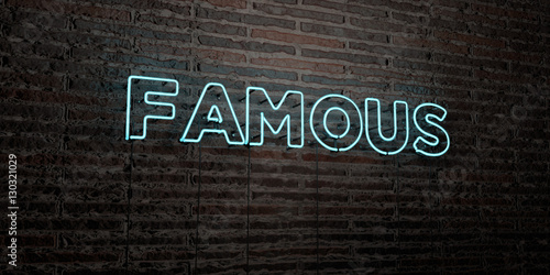 Obraz na plátně FAMOUS -Realistic Neon Sign on Brick Wall background - 3D rendered royalty free stock image