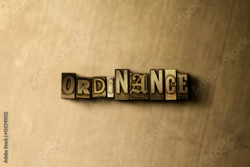ORDINANCE - close-up of grungy vintage typeset word on metal backdrop. Royalty free stock illustration. Can be used for online banner ads and direct mail.