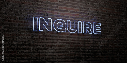 INQUIRE -Realistic Neon Sign on Brick Wall background - 3D rendered royalty free stock image. Can be used for online banner ads and direct mailers..