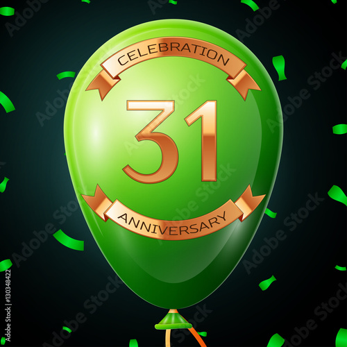 Green balloon with golden inscription thirty one years anniversary celebration and golden ribbons, confetti on black background. Vector illustration