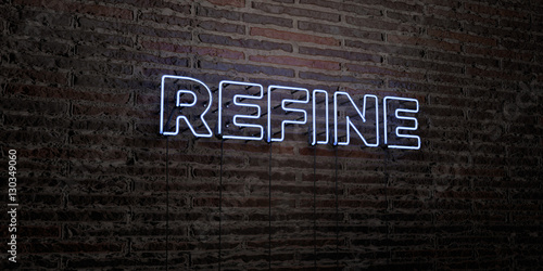REFINE -Realistic Neon Sign on Brick Wall background - 3D rendered royalty free stock image. Can be used for online banner ads and direct mailers..