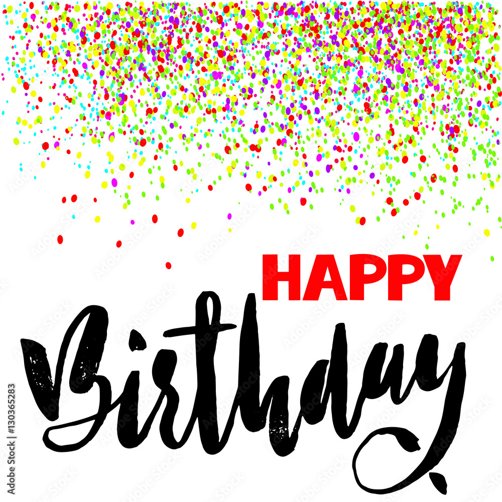 Happy birthday lettering for invitation and greeting card, prints and posters. Hand drawn inscription, calligraphic design. Vector illustration. Happy birthday lettering for invitation and greeting card, prints and posters. Hand drawn inscription, calligraphic design. Vector illustration.