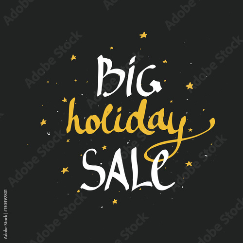 Big Holiday Sale - handdrawn sign on dark background.