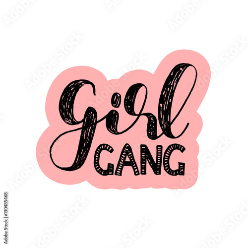 Girl gang. Brush lettering vector illustration.