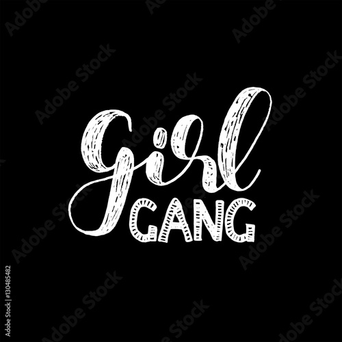 Girl gang. Brush lettering vector illustration.