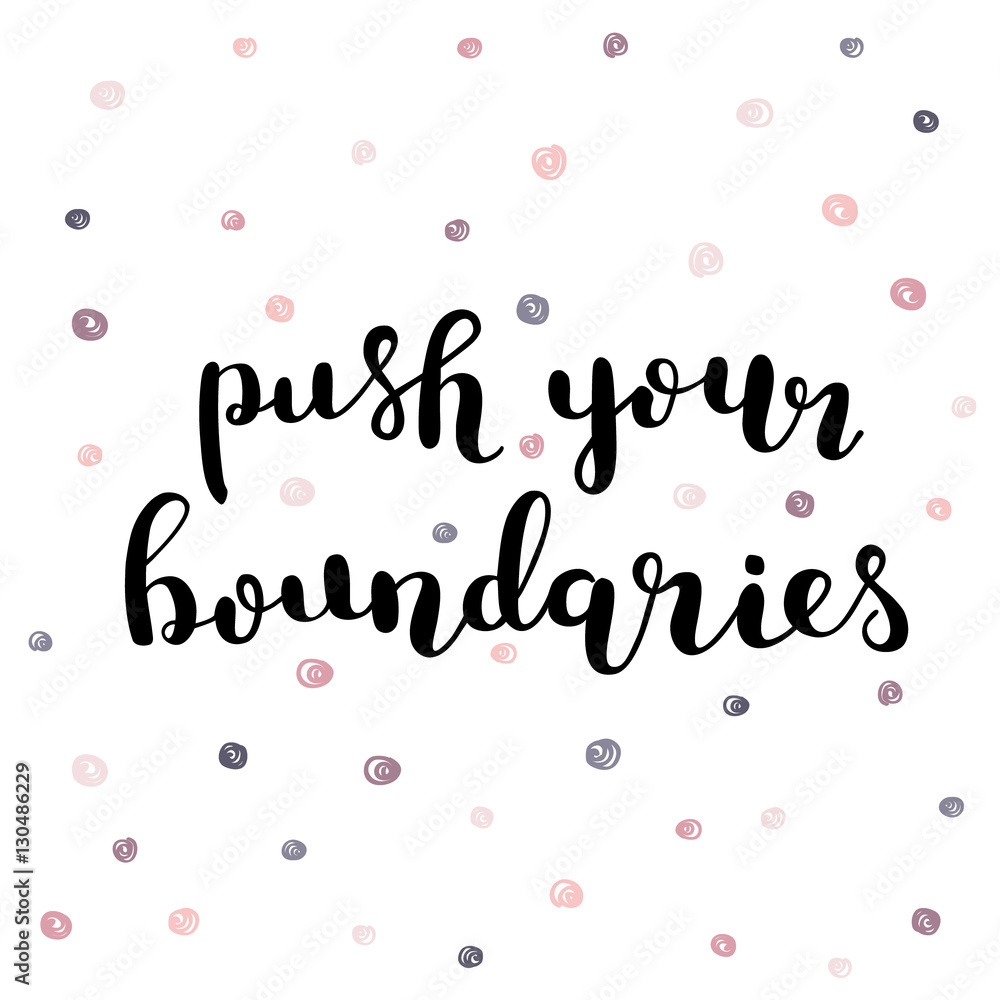 Push your boundaries. Brush lettering.