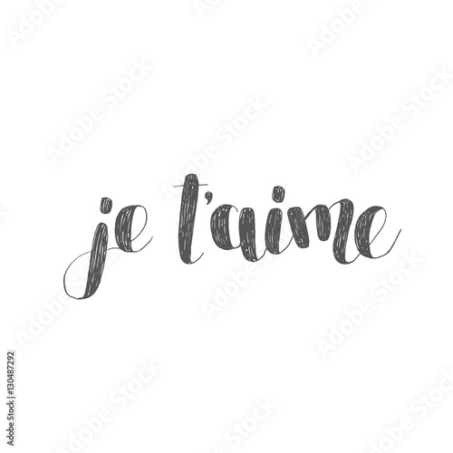 Je t aime. Brush lettering illustration.