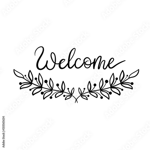 Welcome Hand Lettering Card. Modern Calligraphy. Vector Illustration.
