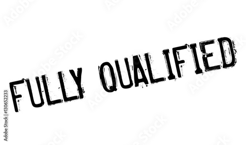 Fully Qualified rubber stamp