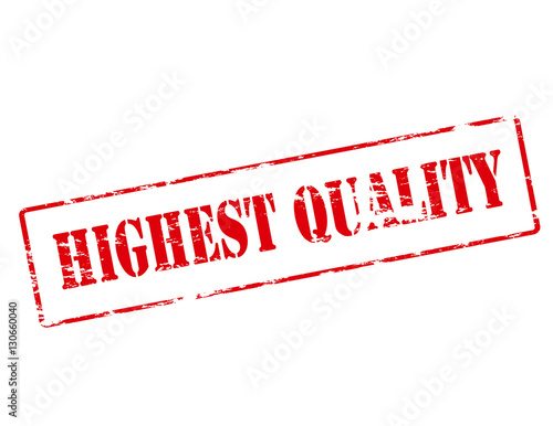 Highest quality