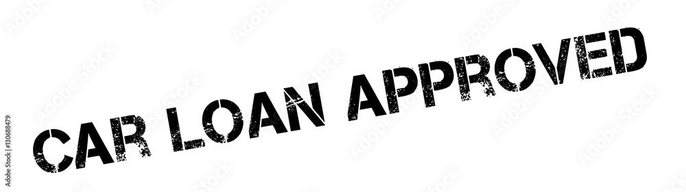 Fototapeta premium Car Loan Approved rubber stamp. Grunge design with dust scratches. Effects can be easily removed for a clean, crisp look. Color is easily changed.