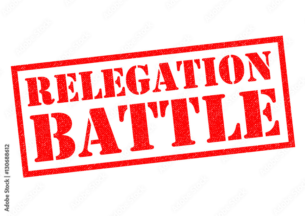 RELEGATION BATTLE RELEGATION BATTLE