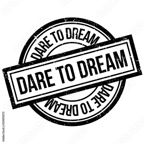 Dare To Dream rubber stamp. Grunge design with dust scratches. Effects can be easily removed for a clean, crisp look. Color is easily changed.