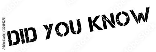 Did You Know rubber stamp. Grunge design with dust scratches. Effects can be easily removed for a clean, crisp look. Color is easily changed.