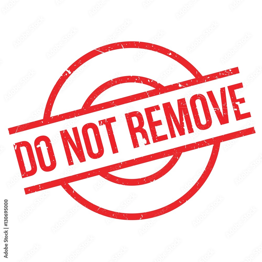 Do Not Remove rubber stamp. Grunge design with dust scratches. Effects can be easily removed for a clean, crisp look. Color is easily changed. Do Not Remove rubber stamp. Grunge design with dust scratches. Effects can be easily removed for a clean, crisp look. Color is easily changed.
