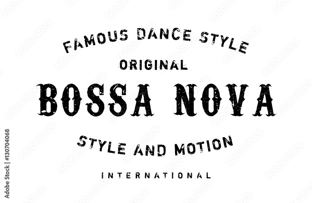 Famous dance style, Bossa Nova stamp. Grunge design with dust scratches. Effects can be easily removed for a clean, crisp look. Color is easily changed.