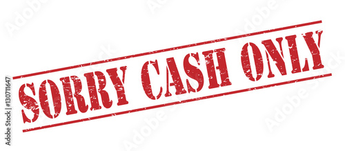 sorry cash only red stamp on white background