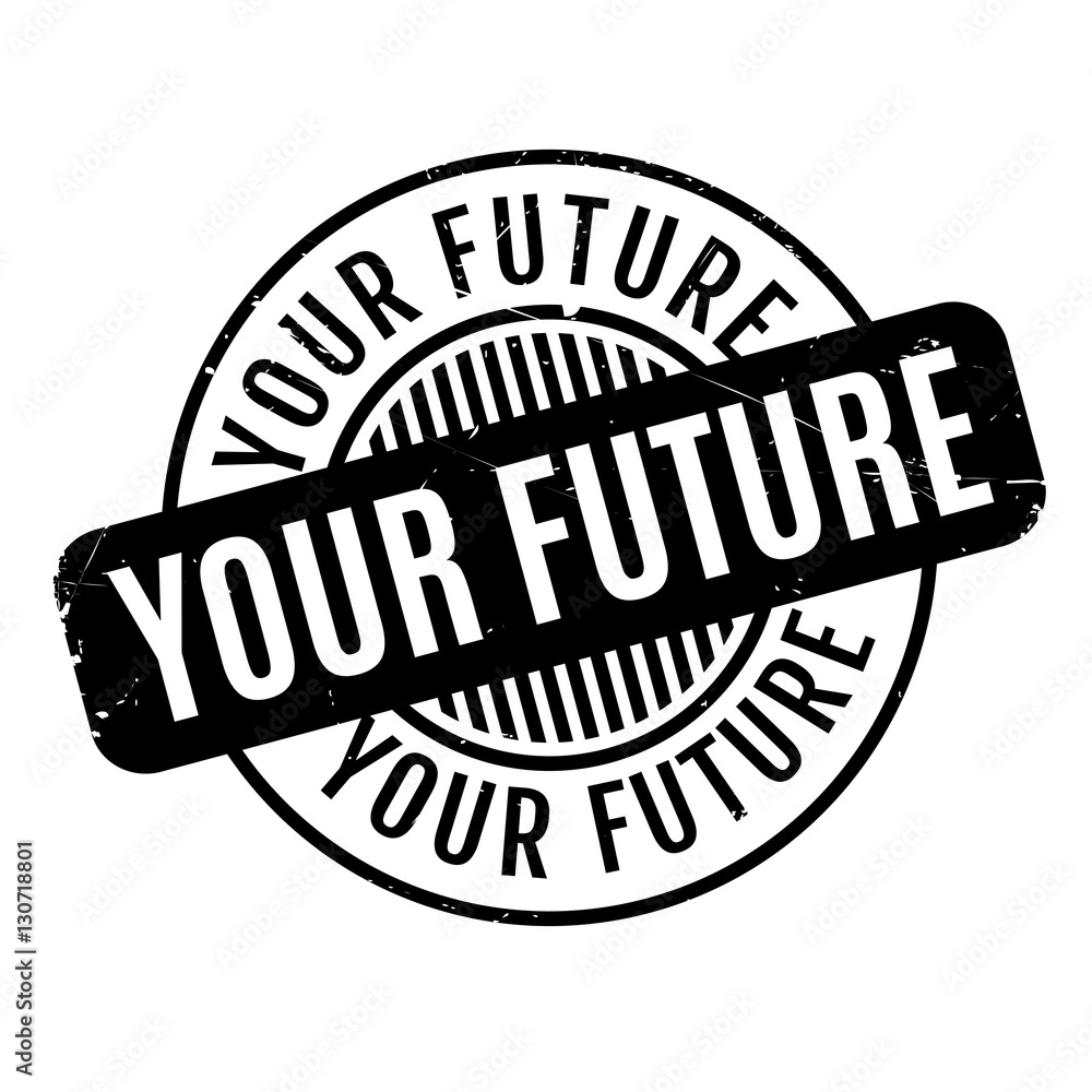 Your Future rubber stamp Your Future rubber stamp