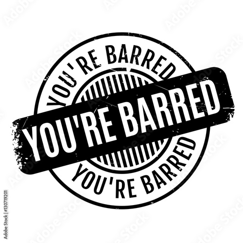 You're Barred rubber stamp