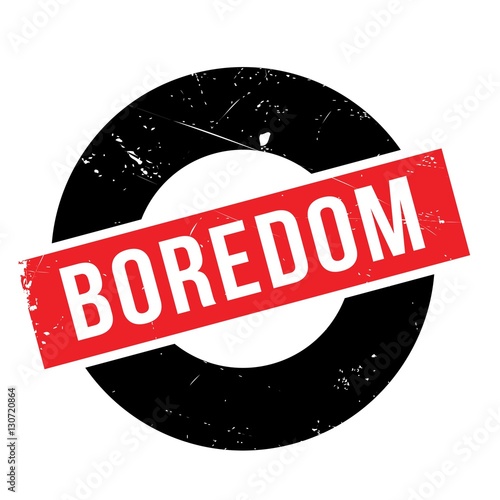 Boredom rubber stamp