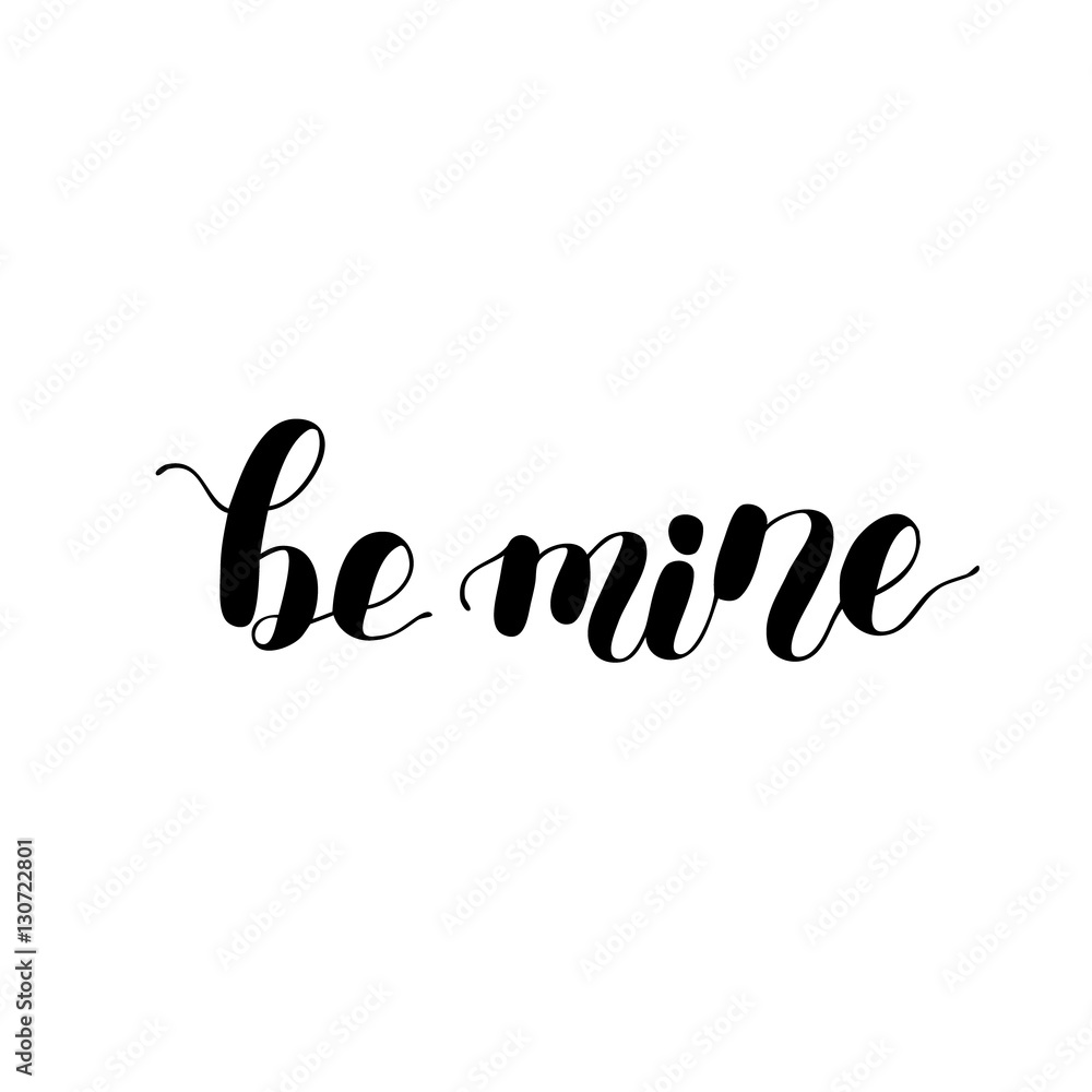 Be mine. Brush lettering vector illustration.