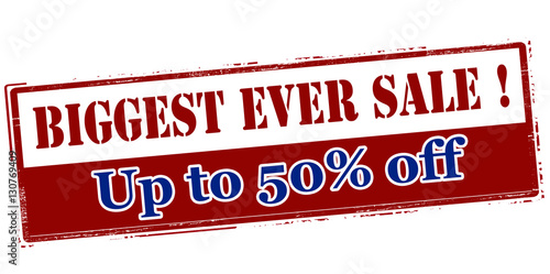 Biggest ever sale up to fifty percent off