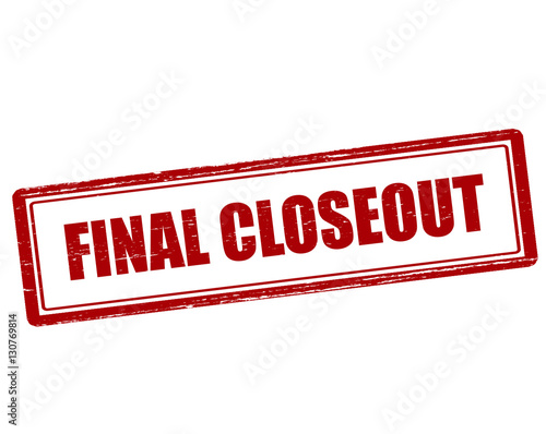 Final closeout