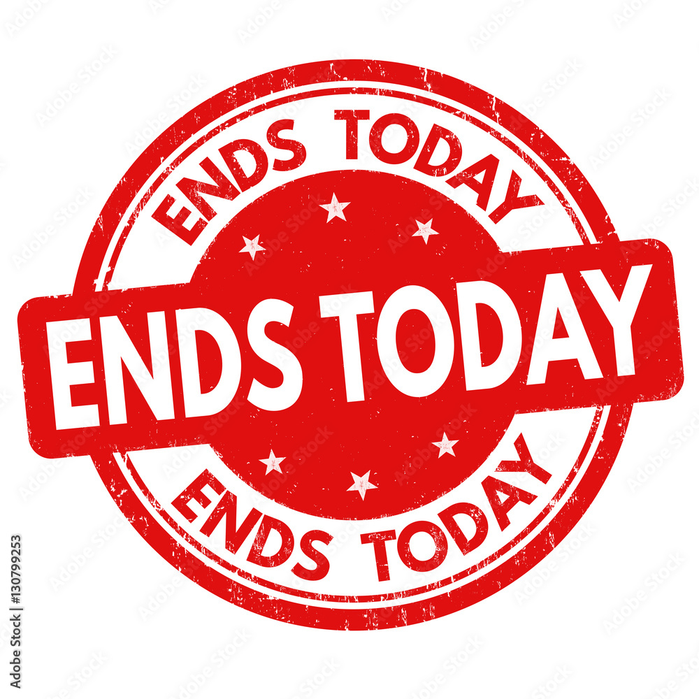 Ends today stamp or sign